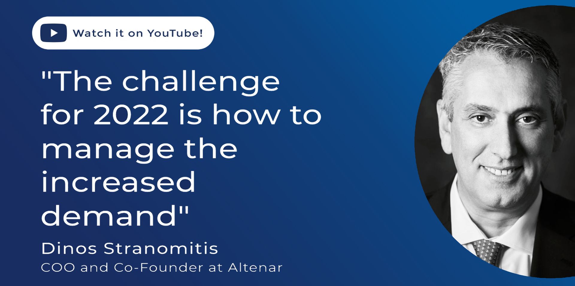 The challenge for 2022 is how to manage the increased demand