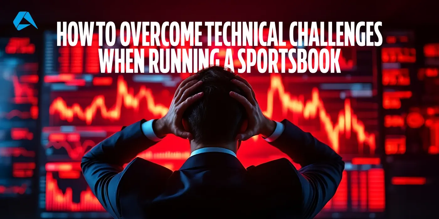 Technical Challenges in Running a Sportsbook (and How to Overcome Them)