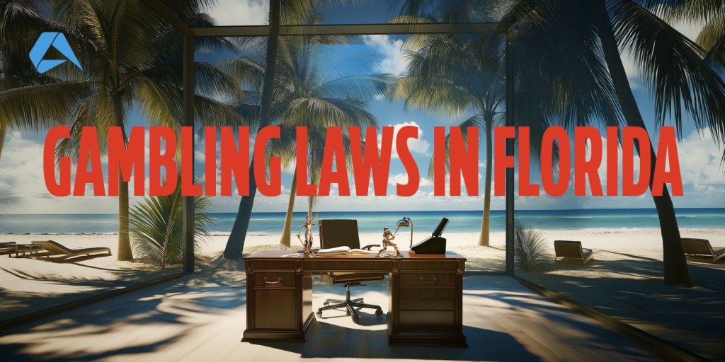 Gambling Laws and Regulations in the US State of Florida