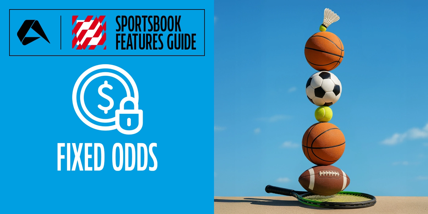 Sportsbook features guide: Fixed Odds