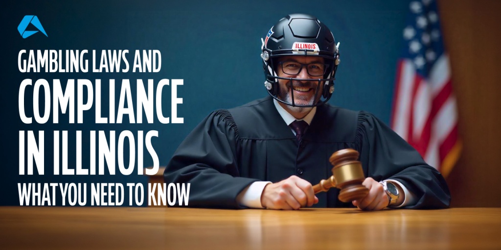 Gambling Laws and Compliance in Illinois - What You Need to Know