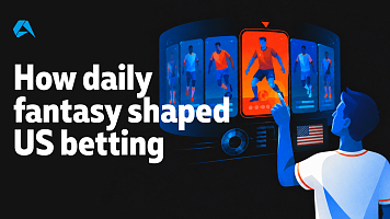 How Daily Fantasy Shaped America’s Player-First Betting Culture