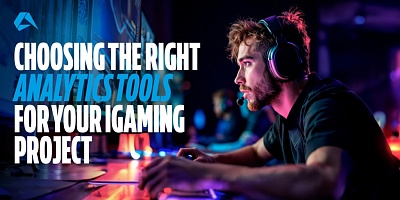 Choosing the Right Analytics Tools for Your iGaming Project