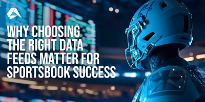 Precision or Compromise? Why Choosing the Right Data Feeds Matter for Sportsbook Success