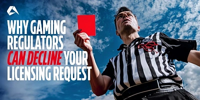 Why Gaming Regulators Might Reject Your License Application